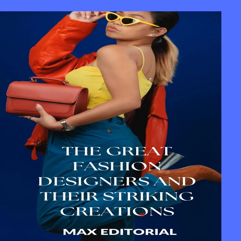 Portada: The Great Fashion Designers and Their Striking Creations
