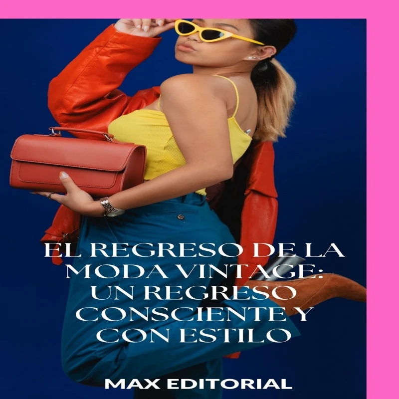 Portada: El regreso de la moda vintage: un regreso consciente y con estilo