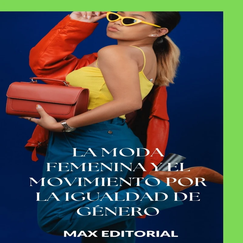 Portada: La moda femenina y el movimiento por la igualdad de género