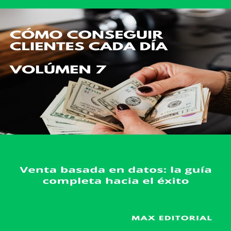 Portada: Cómo Conseguir Clientes Cada Día - Volúmen 7