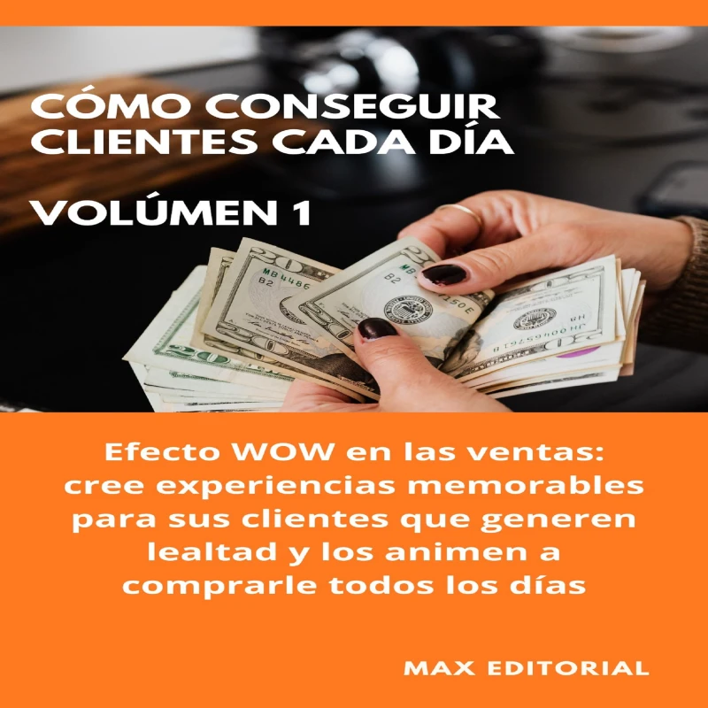Portada: Cómo Conseguir Clientes Cada Día - Volúmen 1