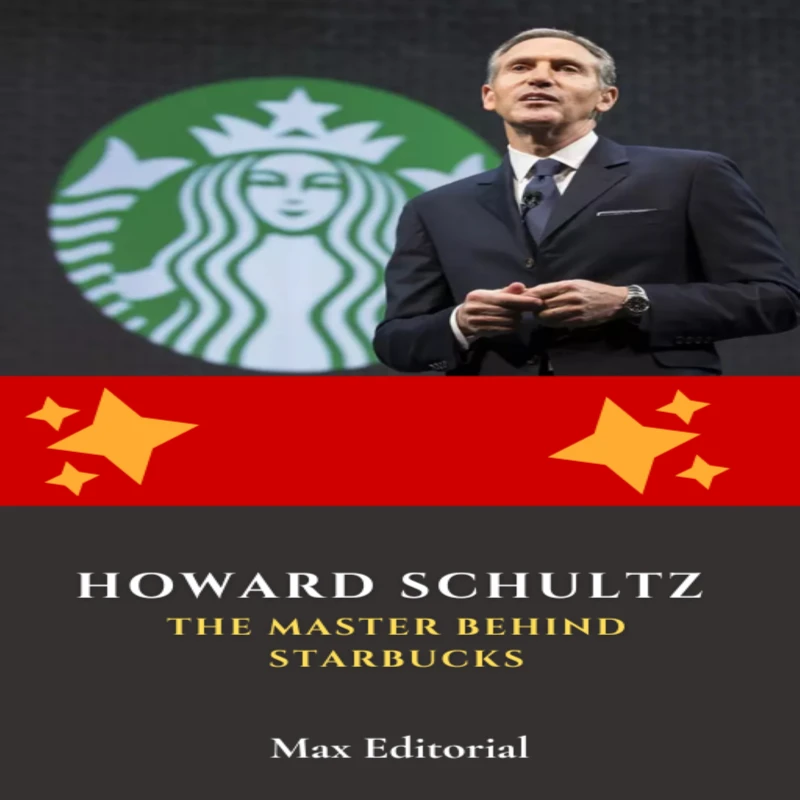 Portada: Howard Schultz: The Master Behind Starbucks