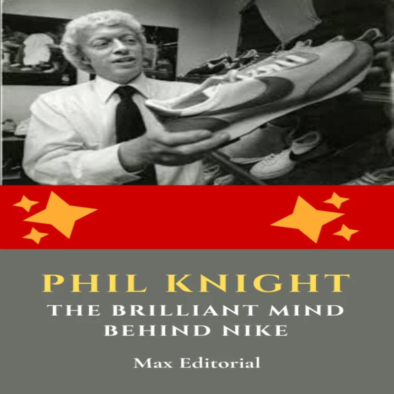 Portada: Phil Knight: The Brilliant Mind Behind Nike