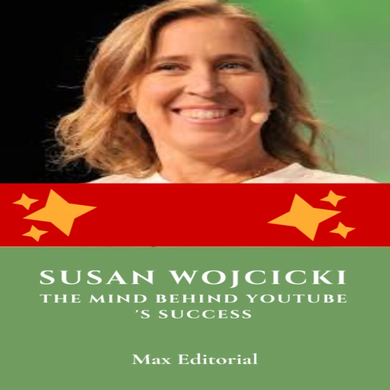 Portada: Susan Wojcicki: The Mind Behind YouTube 's Success