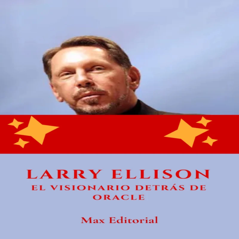 Portada: Larry Ellison: el visionario detrás de Oracle
