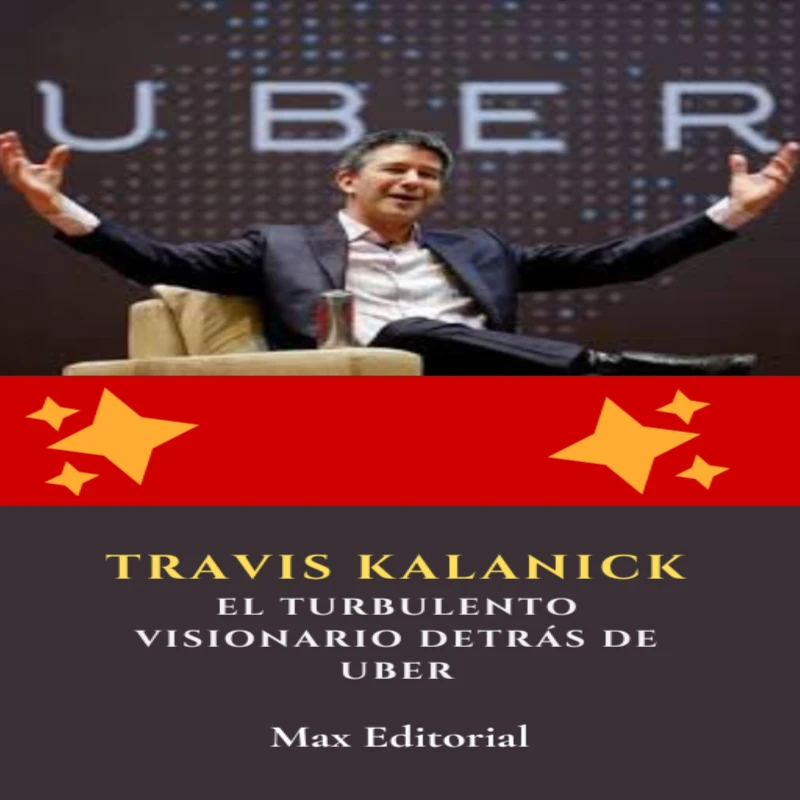 Portada: Travis Kalanick: el turbulento visionario detrás de Uber
