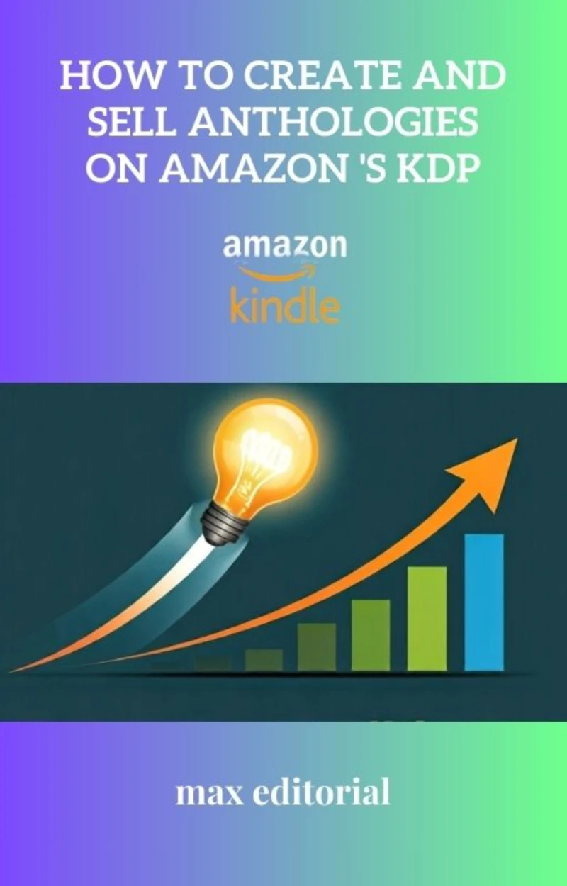Portada: How to Create and Sell Anthologies on Amazon 's KDP