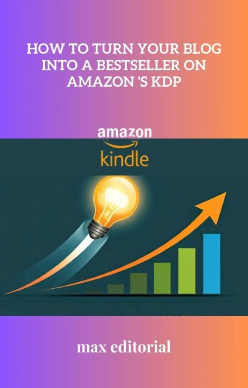Portada: How to Turn Your Blog into a Bestseller on Amazon 's KDP