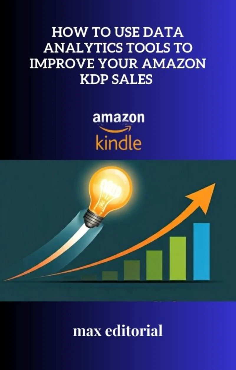 Portada: How to Use Data Analytics Tools to Improve Your Amazon KDP Sales