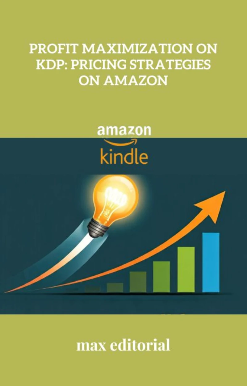 Portada: Profit Maximization on KDP: Pricing Strategies on Amazon