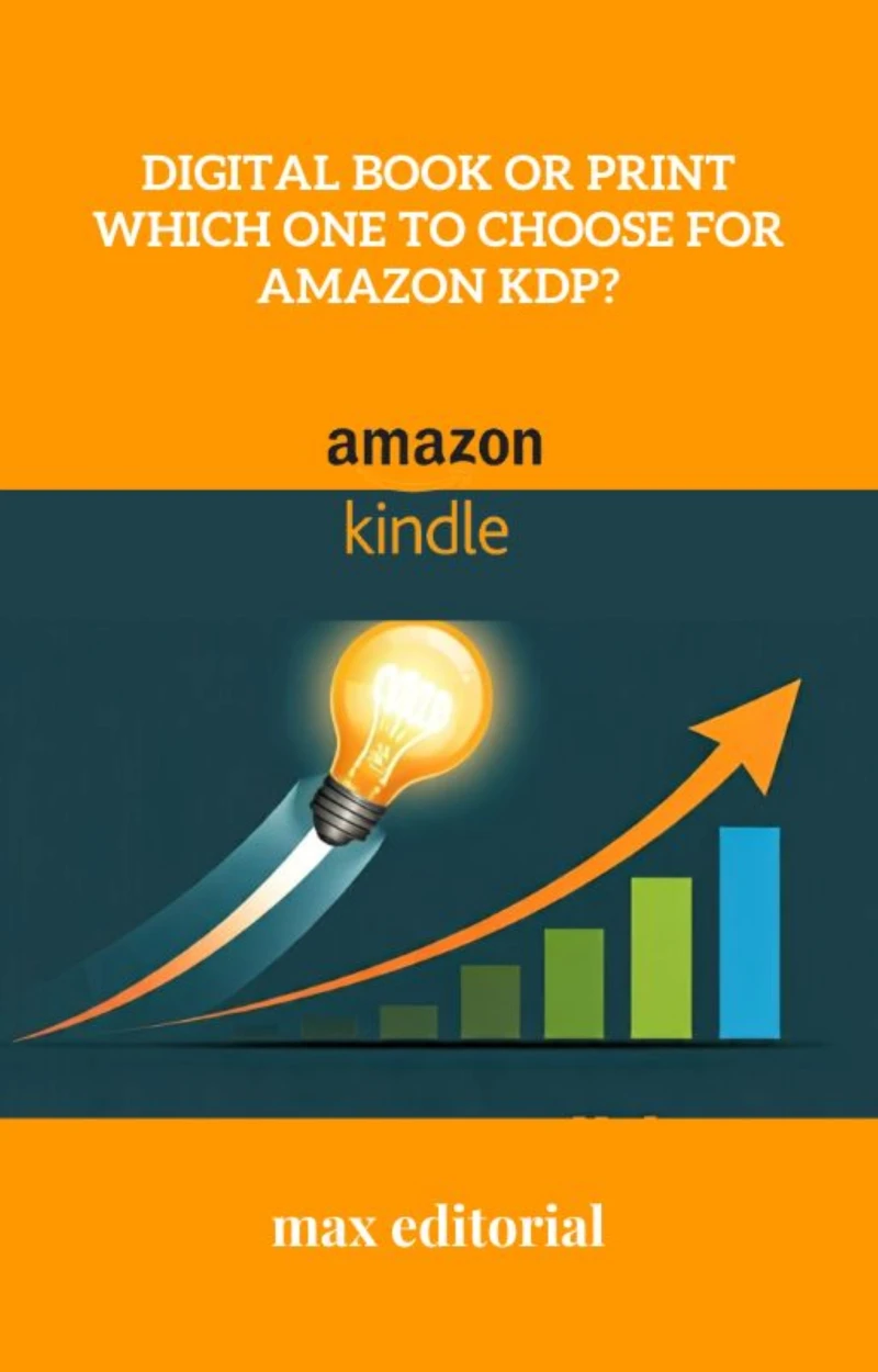 Portada: Digital Book or Print Which One to Choose for Amazon KDP?
