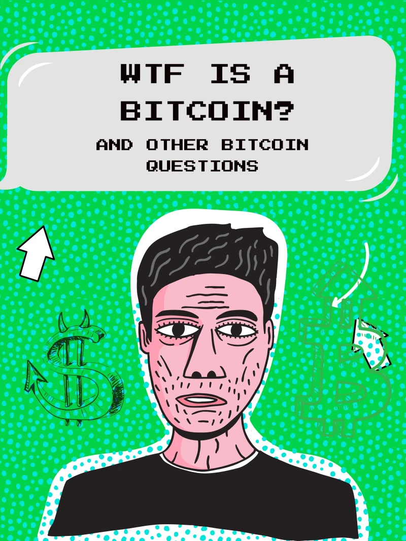 Portada: WTF Is a Bitcoin?