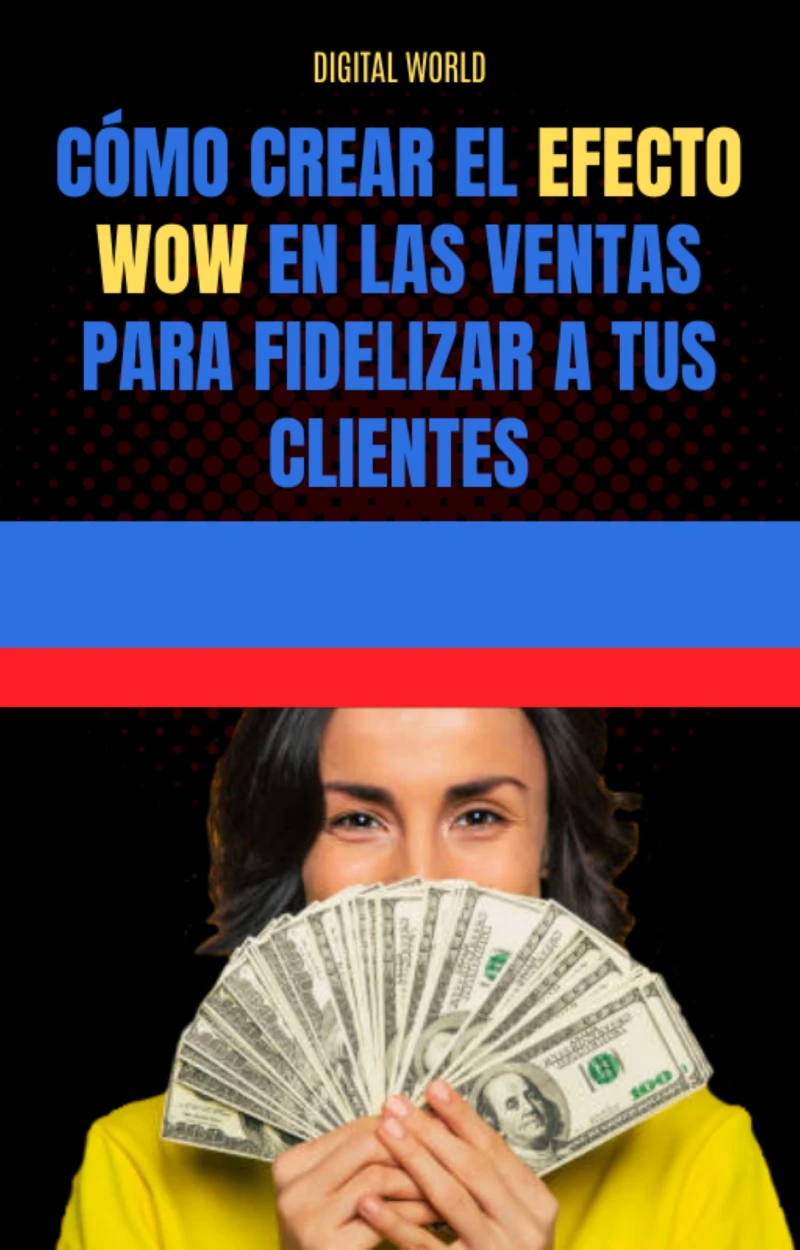 Portada: Cómo crear el Efecto WOW en las ventas para fidelizar a tus clientes