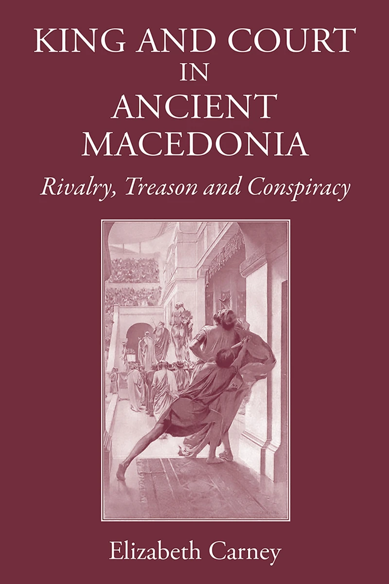 Portada: King and Court in Ancient Macedonia
