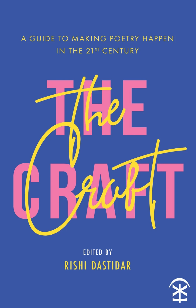 Portada: The Craft: A Guide to Making Poetry Happen in the 21st Century