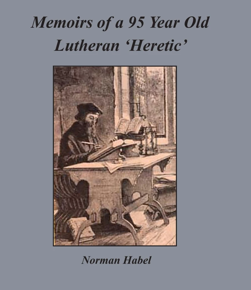Portada: Memoirs of a 95 Year Old Lutheran 'Heretic'