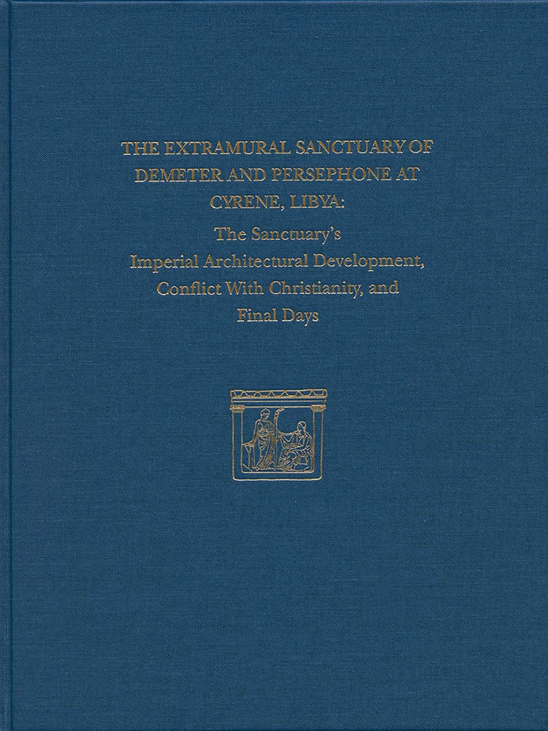 Portada: The Extramural Sanctuary of Demeter and Persephone at Cyrene, Libya, Final Reports, Volume VIII