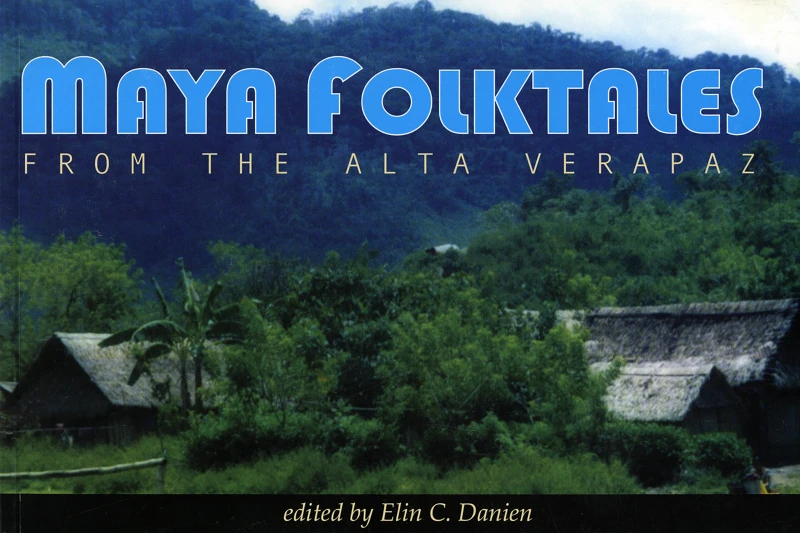 Portada: Maya Folktales from the Alta Verapaz