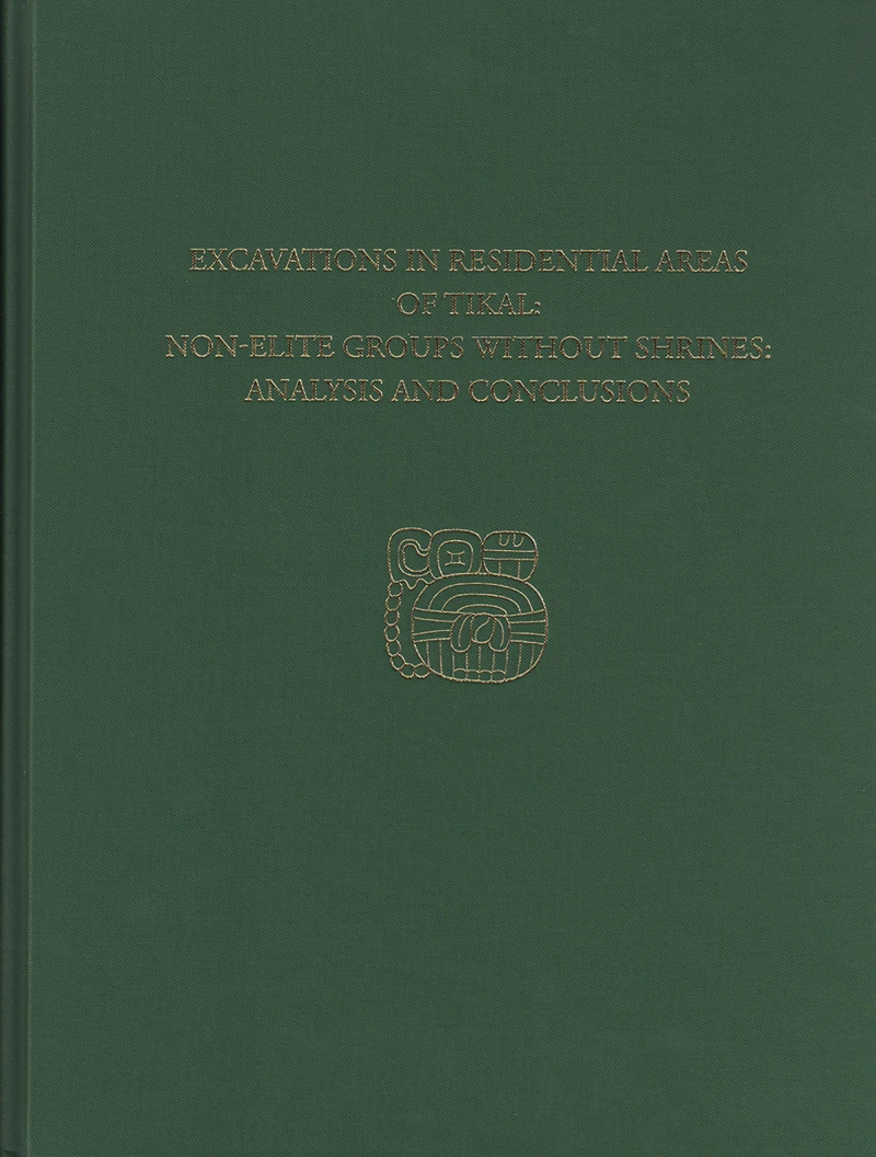 Portada: Excavations in Residential Areas of Tikal--Nonelite Groups Without Shrines