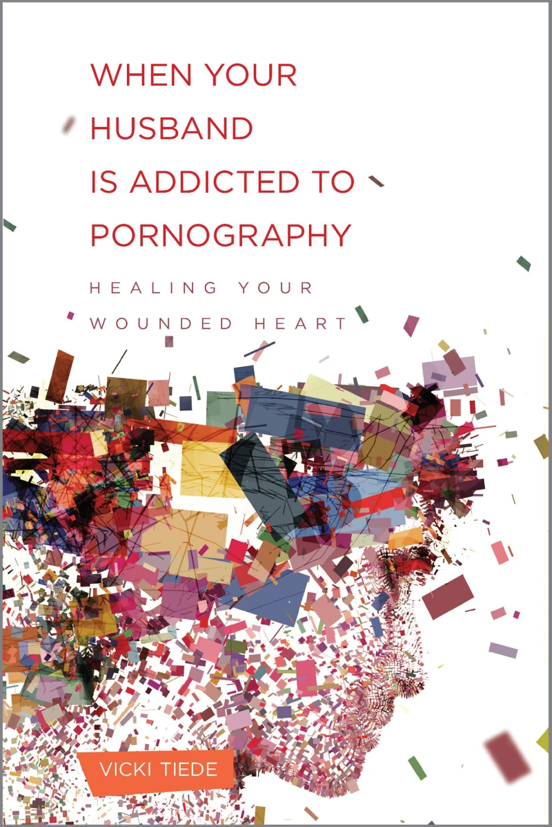 Portada: When Your Husband Is Addicted to Pornography