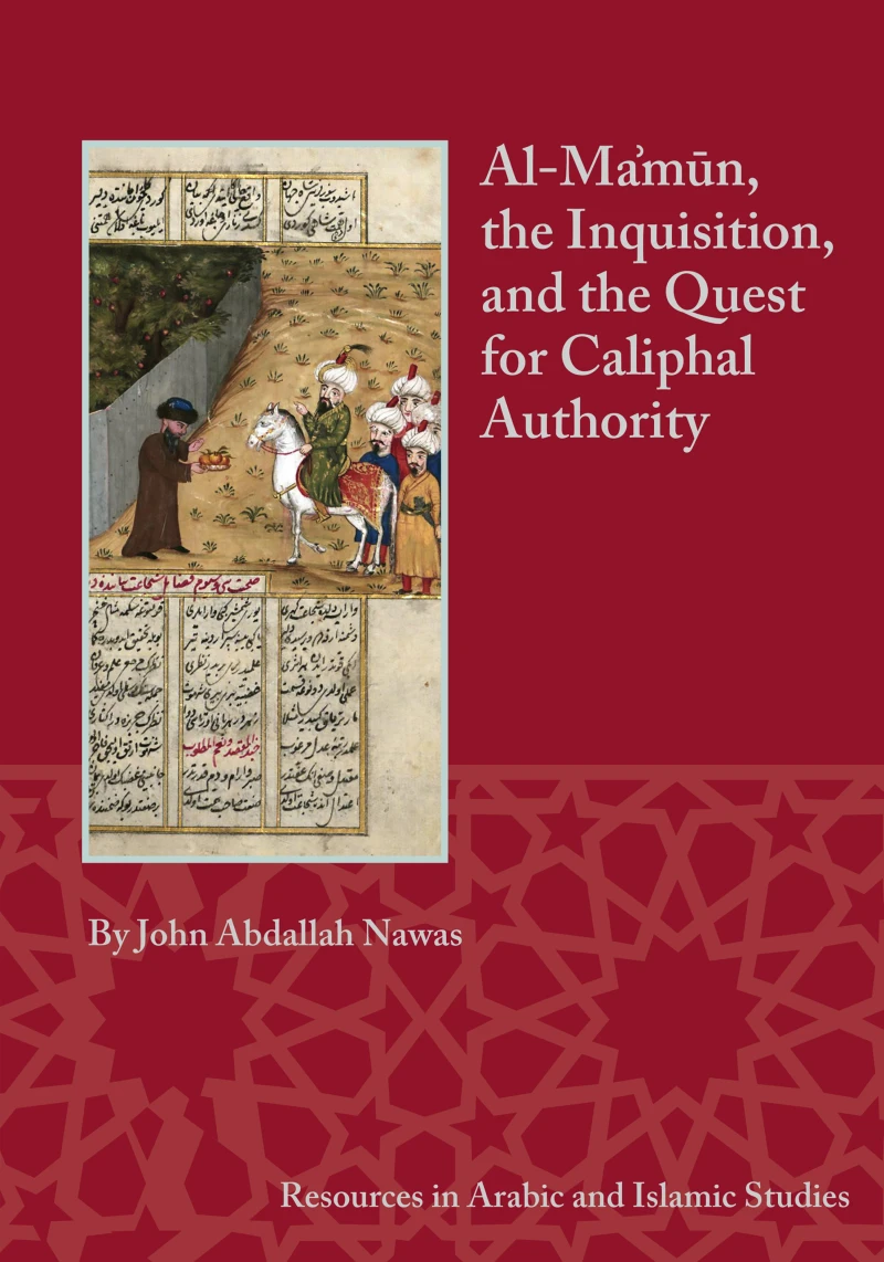 Portada: Al-Ma'mun, the Inquisition, and the Quest for Caliphal Authority