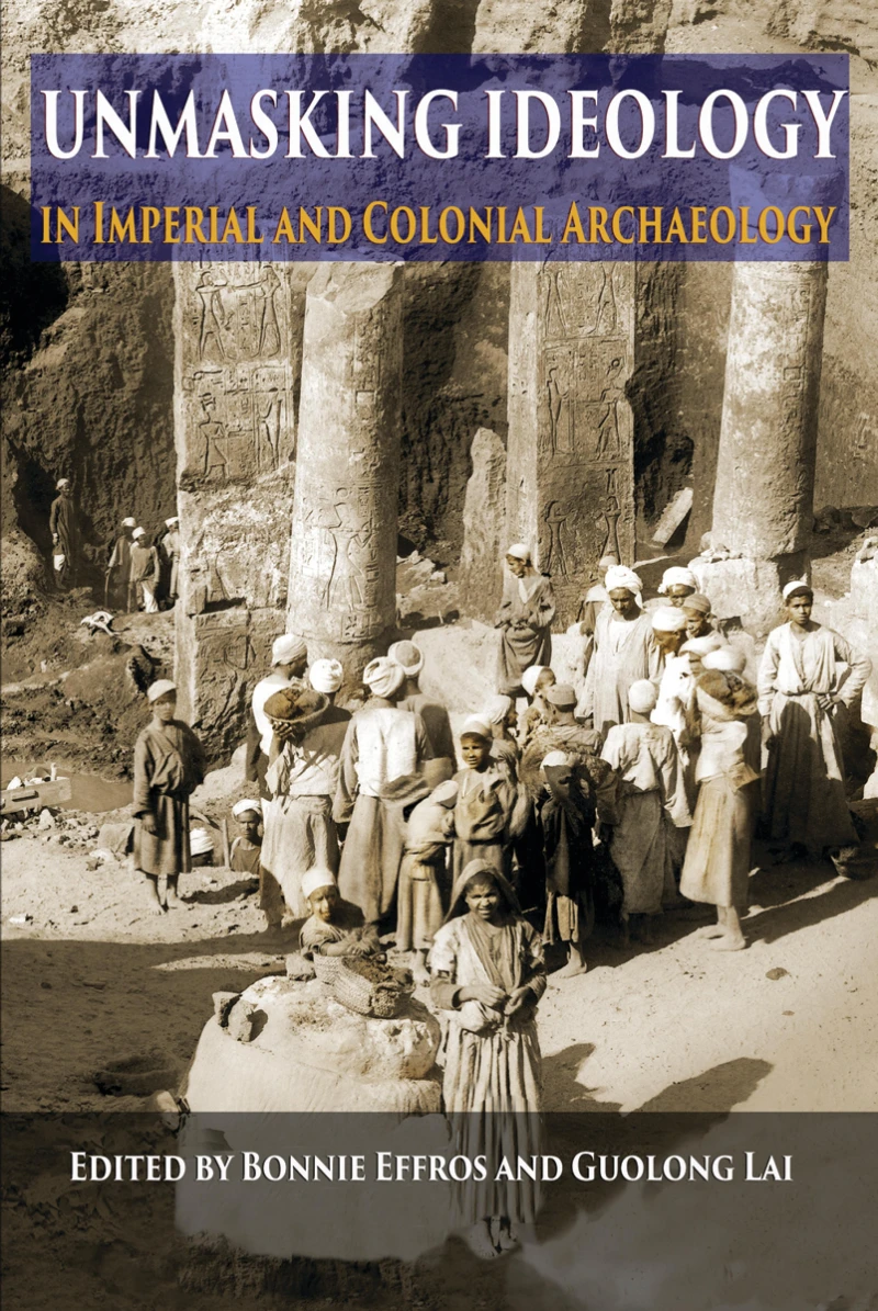 Portada: Unmasking Ideology in Imperial and Colonial Archaeology