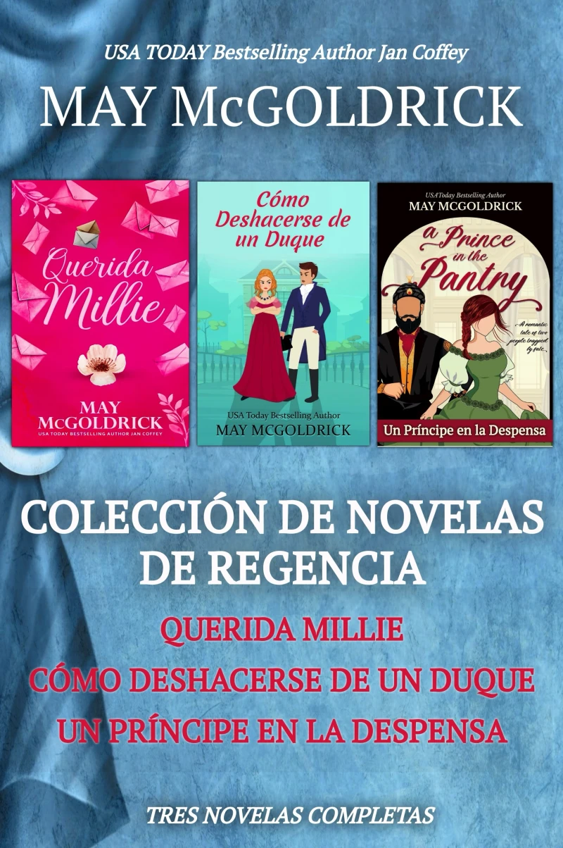 Portada: Colección de Novelas de Regencia: Querida Millie, Cómo Deshacerse de un Duque, y Un Príncipe en la Despensa