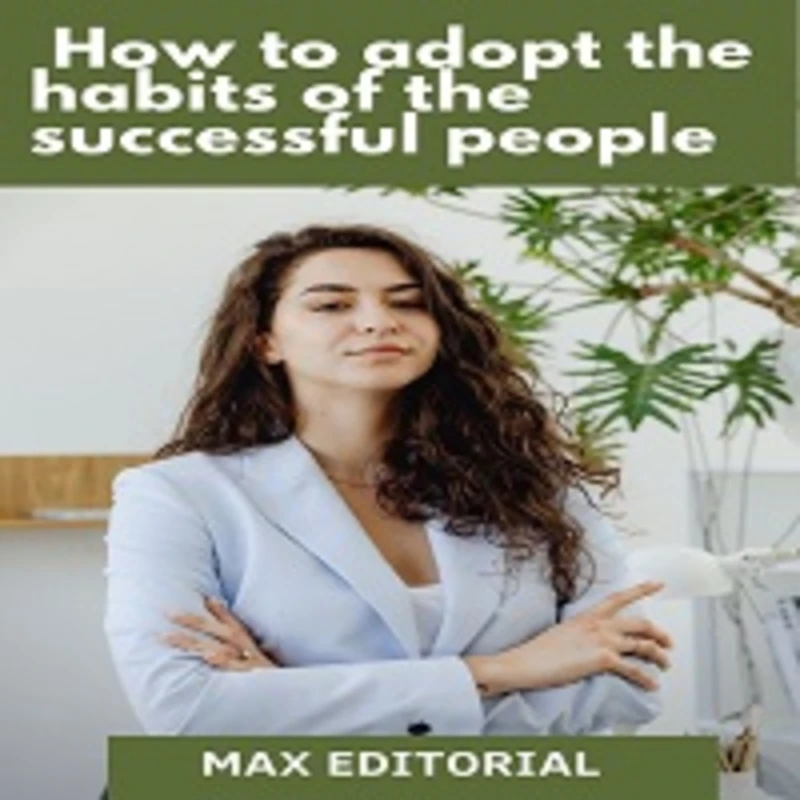 Portada: How to Adopt the Habits of the Successful People