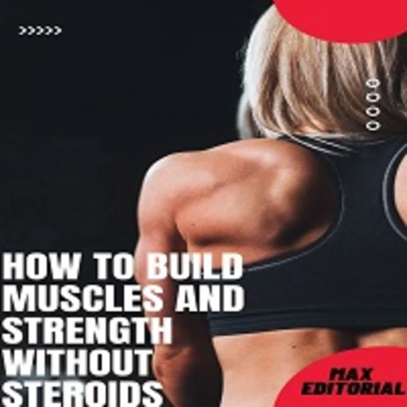 Portada: How to Build Muscles and Strength Without Steroids