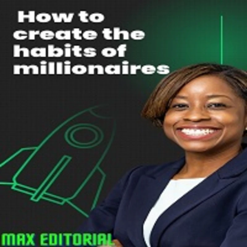 Portada: How to Create the Habits of Millionaires