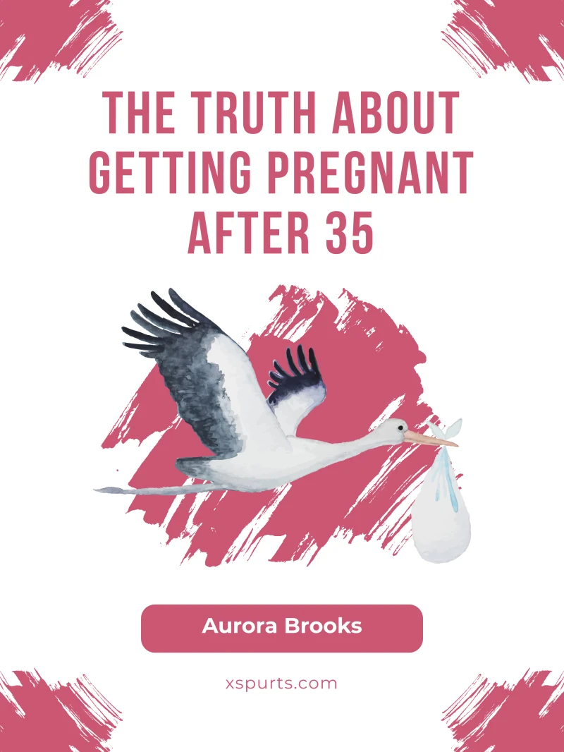 Portada: The Truth About Getting Pregnant After 35