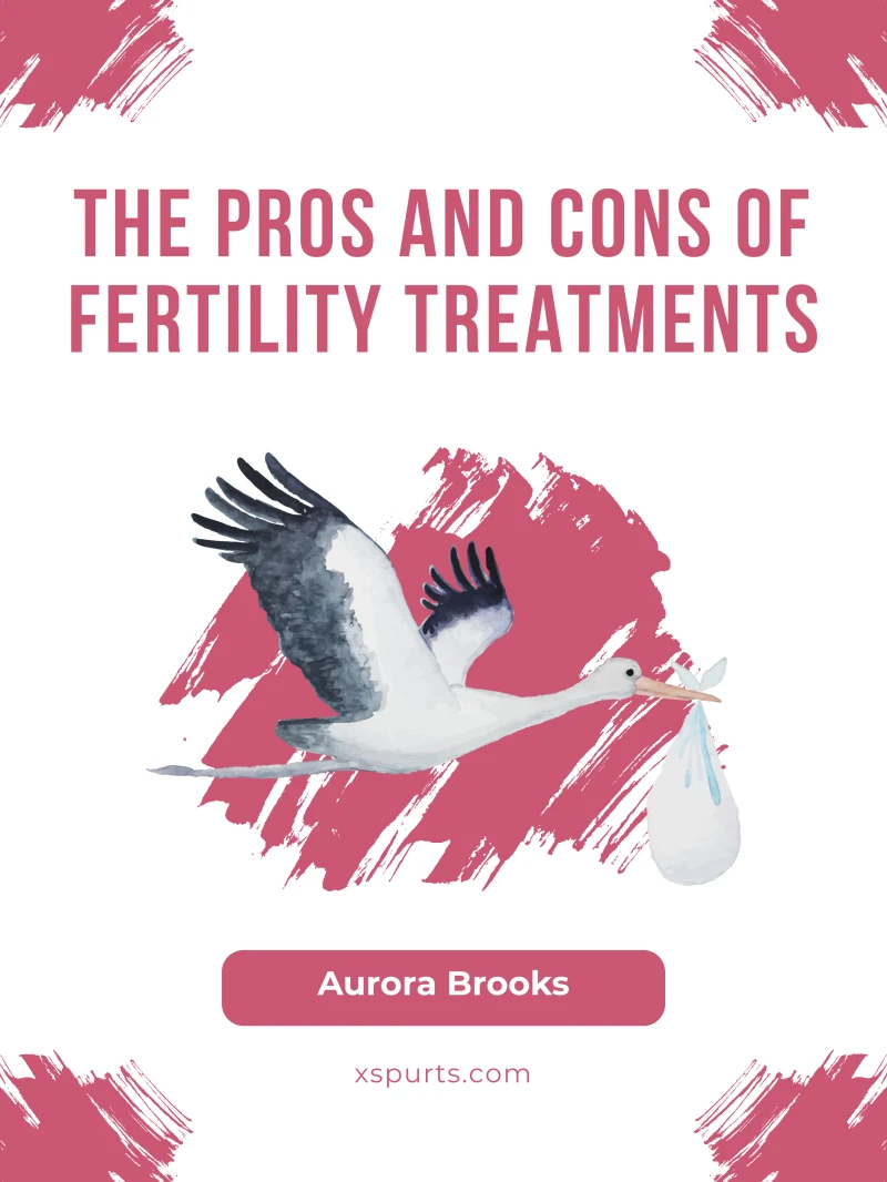 Portada: The Pros and Cons of Fertility Treatments