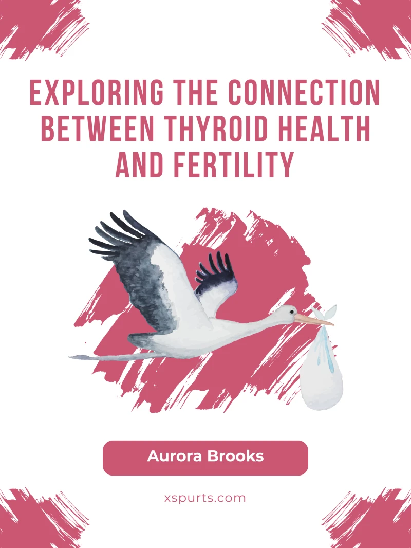 Portada: Exploring the Connection Between Thyroid Health and Fertility