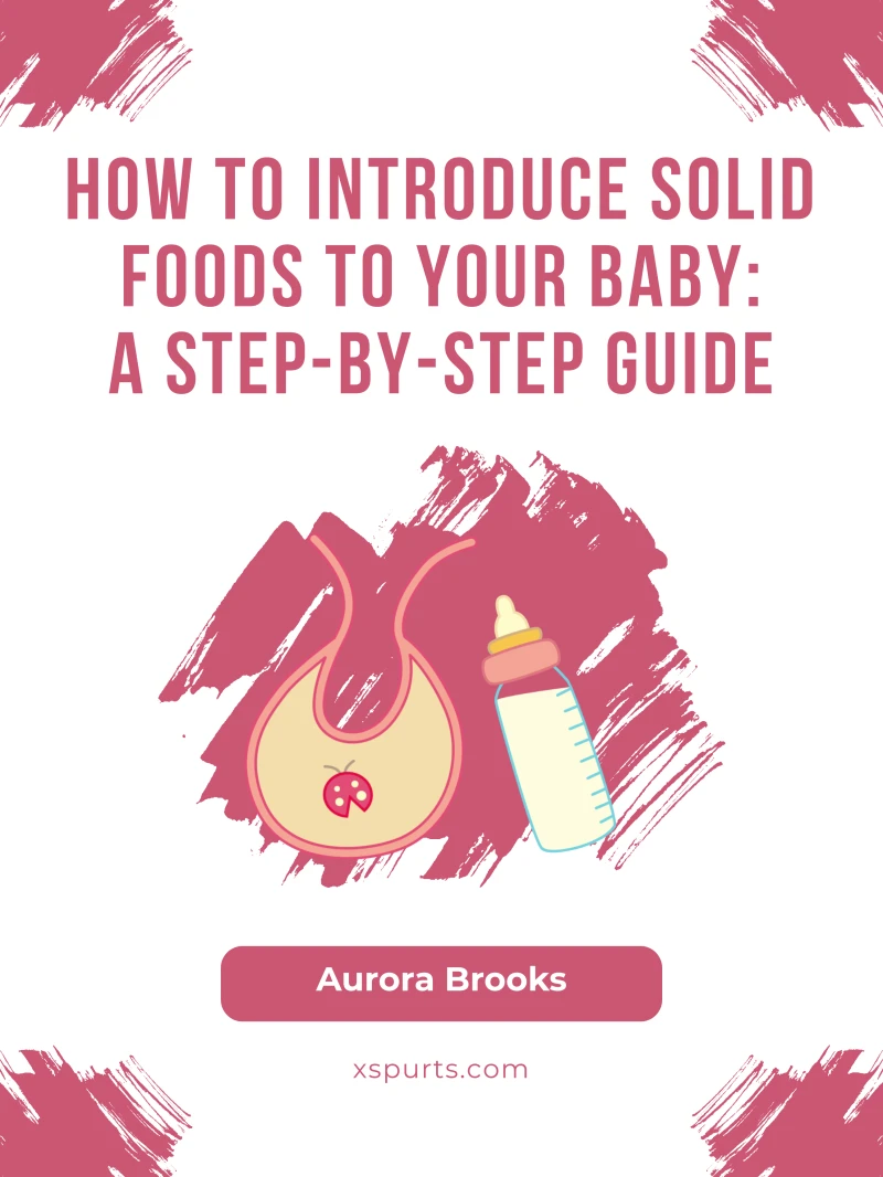 Portada: How to Introduce Solid Foods to Your Baby- A Step-by-Step Guide