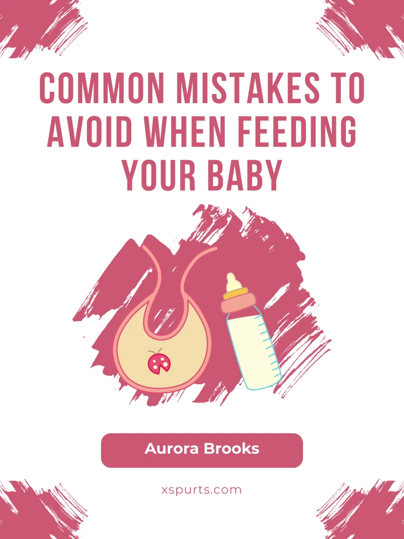 Portada: Common Mistakes to Avoid When Feeding Your Baby