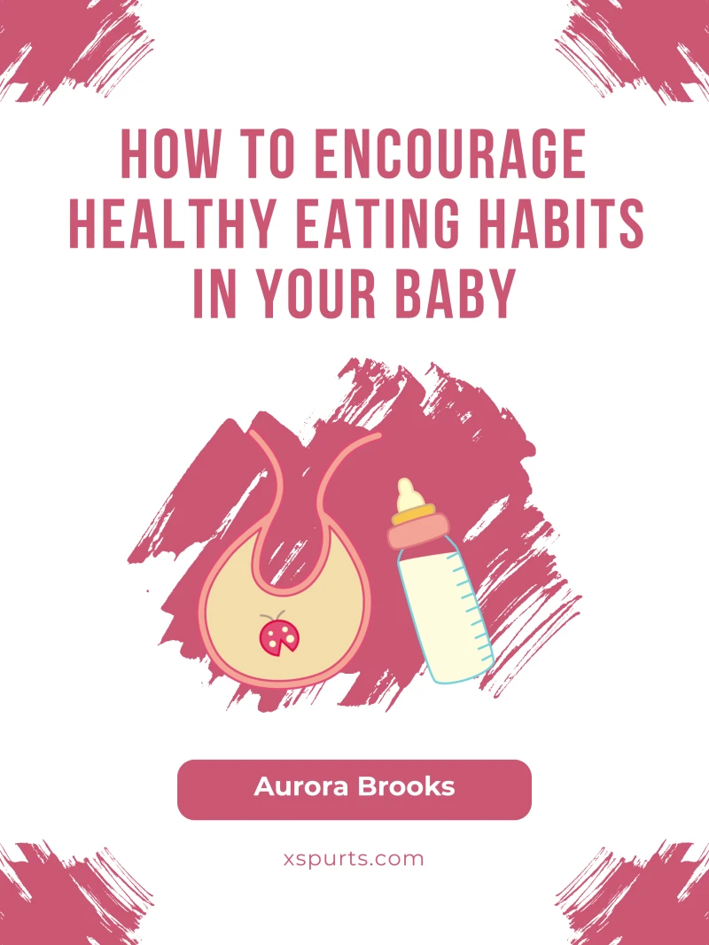 Portada: How to Encourage Healthy Eating Habits in Your Baby