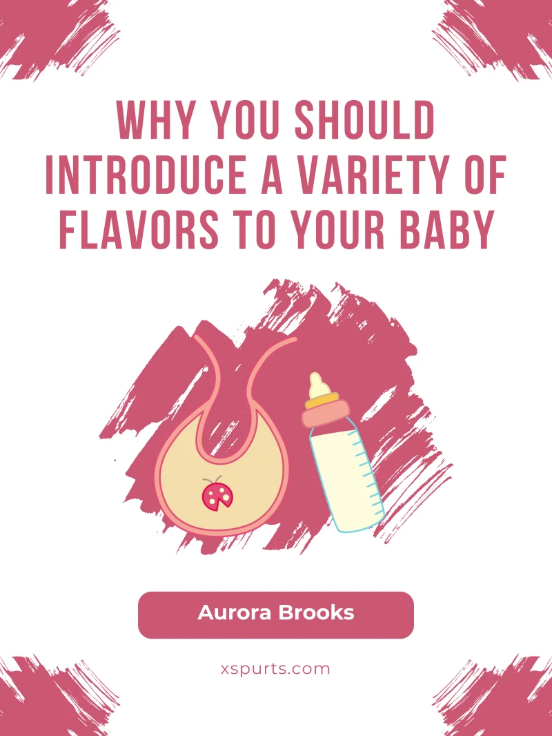 Portada: Why You Should Introduce a Variety of Flavors to Your Baby