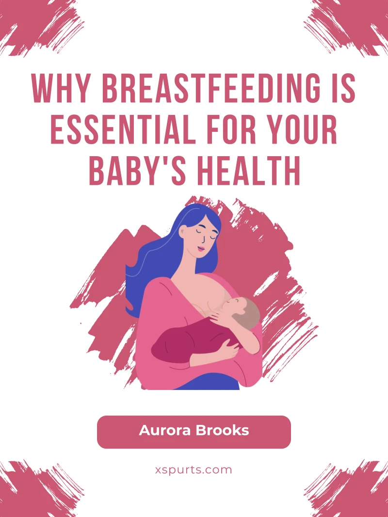 Portada: Why Breastfeeding is Essential for Your Baby's Health