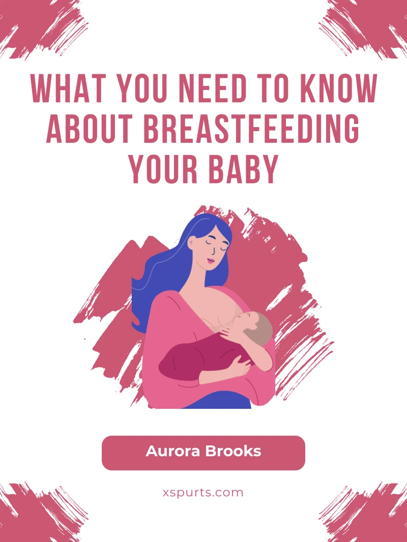 Portada: What You Need to Know About Breastfeeding Your Baby