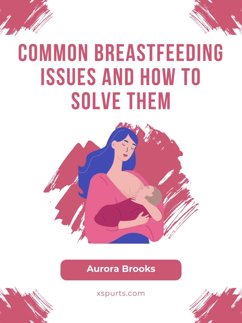 Portada: Common Breastfeeding Issues and How to Solve Them