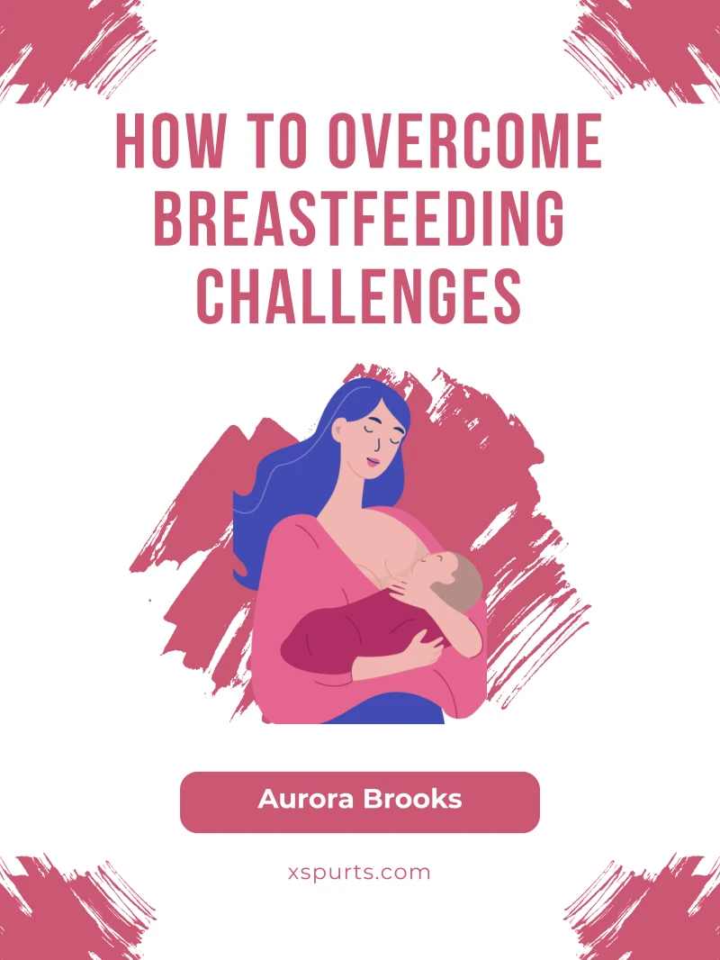 Portada: How to Overcome Breastfeeding Challenges