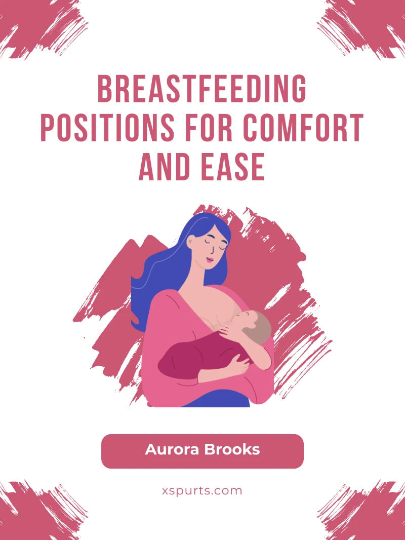 Portada: Breastfeeding\Breastfeeding Positions for Comfort and Ease