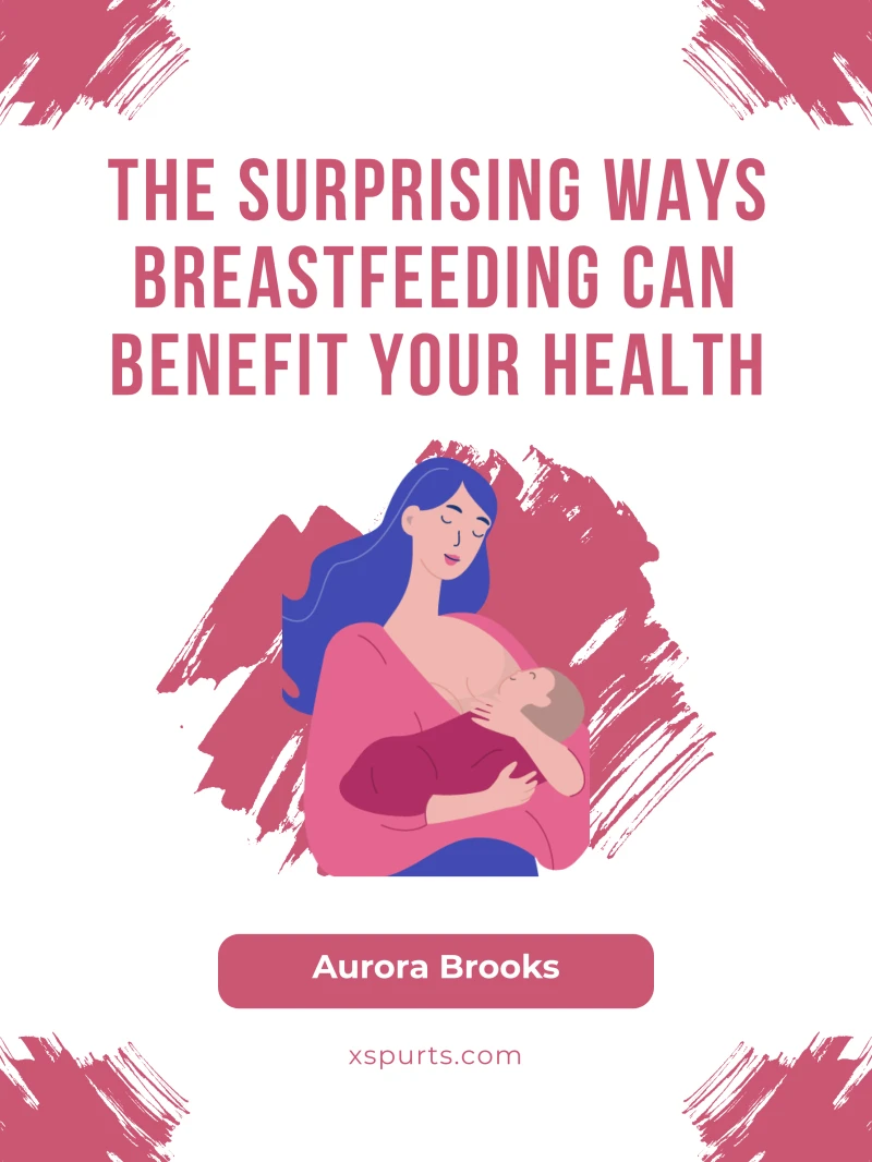 Portada: The Surprising Ways Breastfeeding Can Benefit Your Health