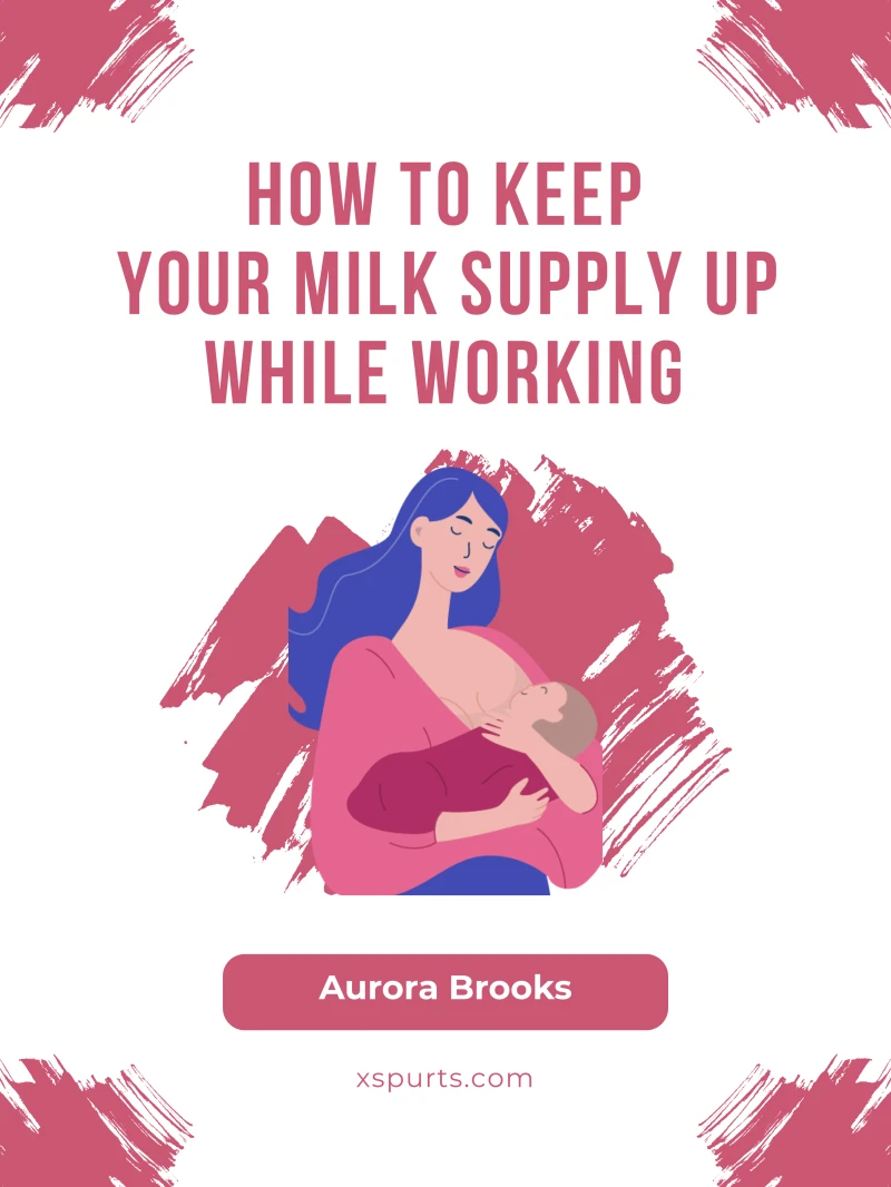 Portada: How to Keep Your Milk Supply Up While Working