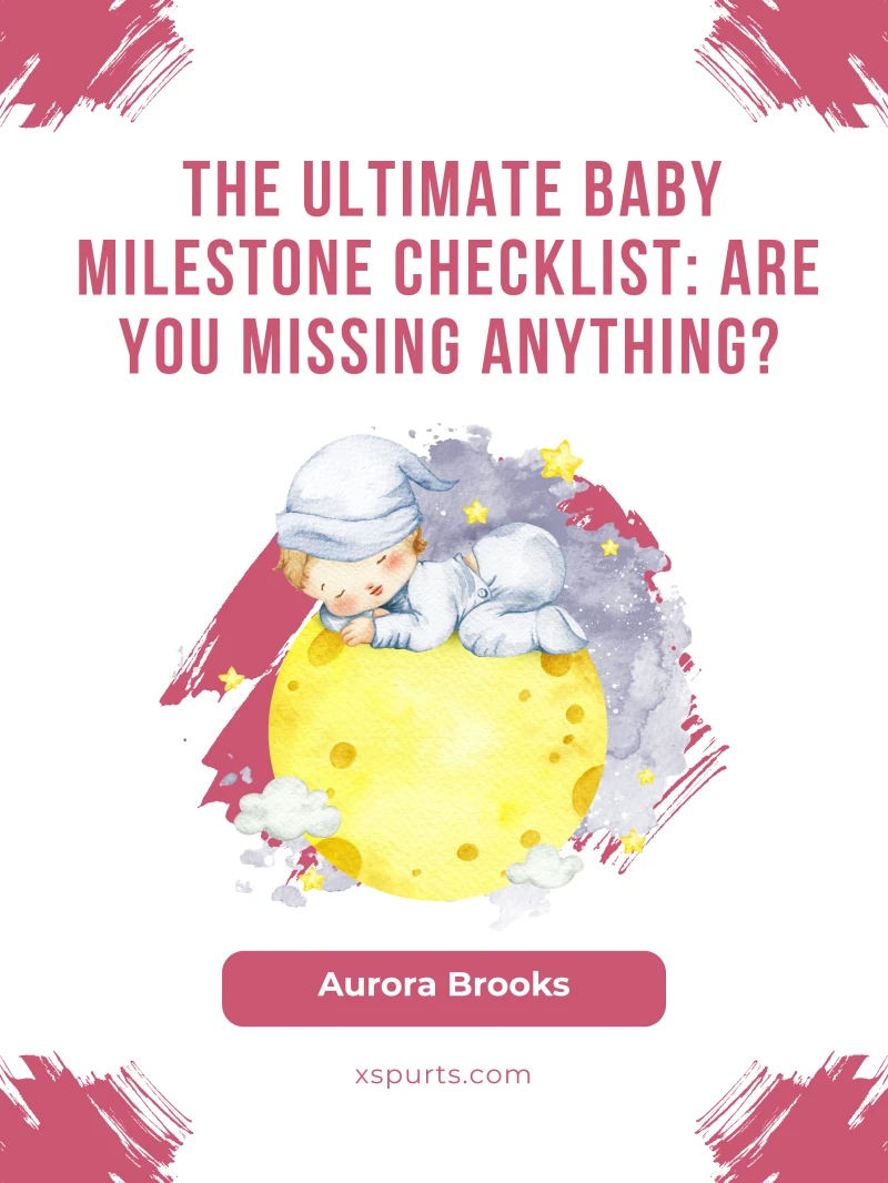 Portada: The Ultimate Baby Milestone Checklist Are You Missing Anything