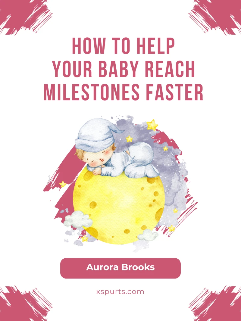 Portada: How to Help Your Baby Reach Milestones Faster