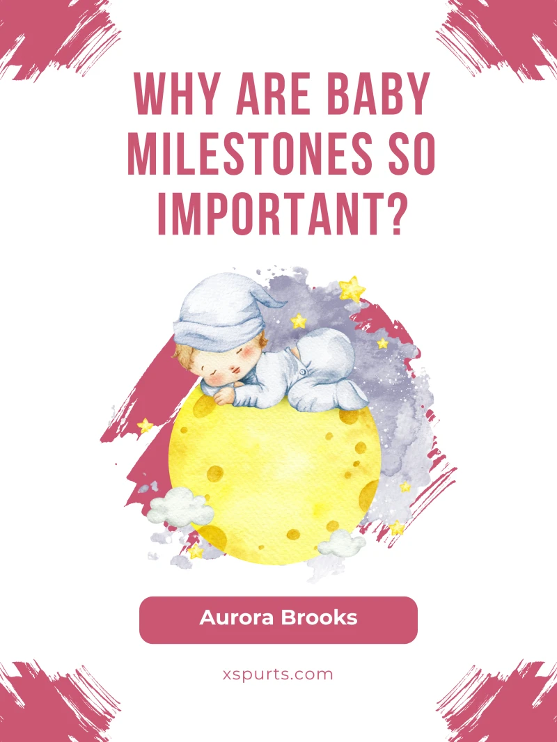Portada: Why Are Baby Milestones So Important