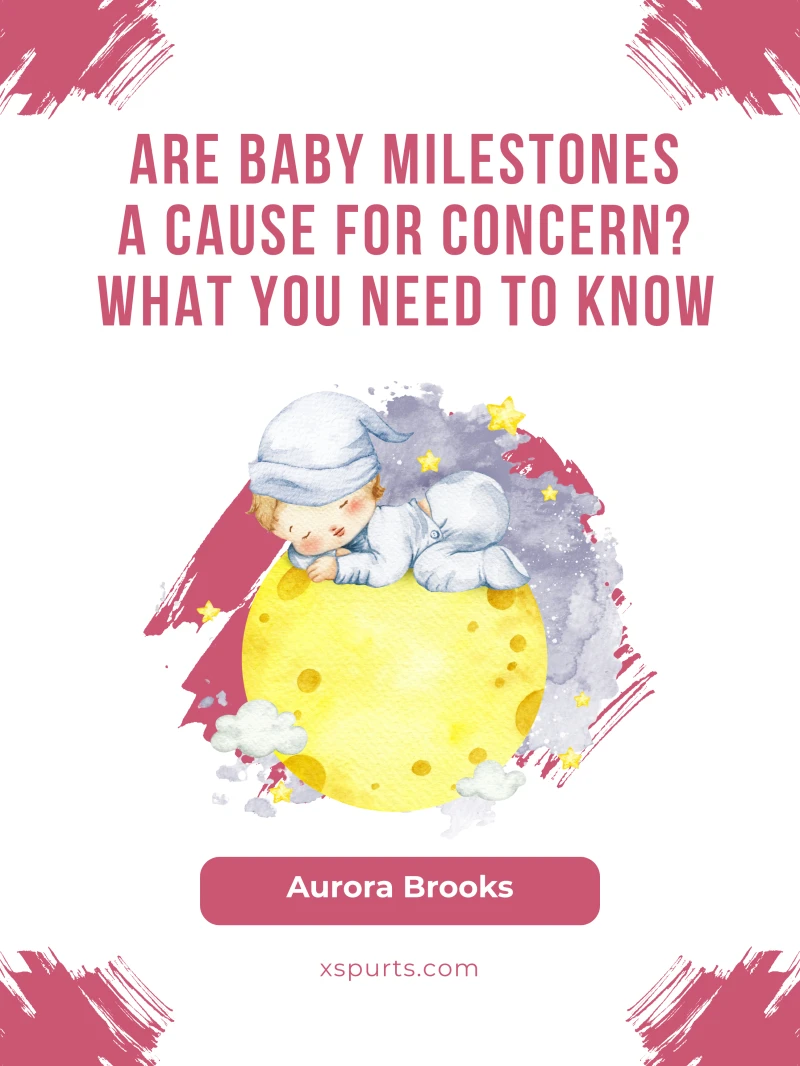 Portada: Are Baby Milestones a Cause for Concern What You Need to Know