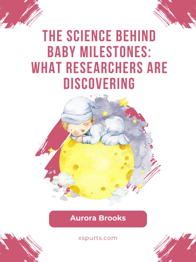 Portada: The Science Behind Baby Milestones- What Researchers Are Discovering