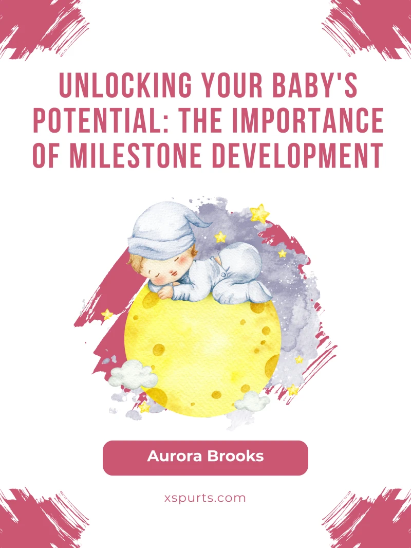 Portada: Unlocking Your Baby's Potential- The Importance of Milestone Development